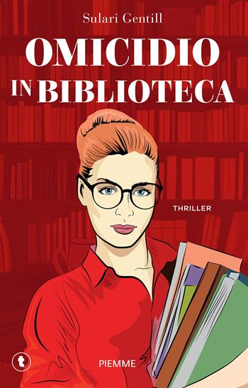Omicidio in biblioteca - Sulari Gentill - Libro Piemme 2025, Tascabili Piemme | Libraccio.it