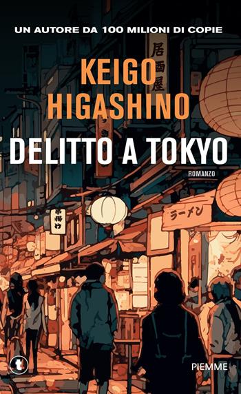 Delitto a Tokyo - Keigo Higashino - Libro Piemme 2025, Pickwick | Libraccio.it