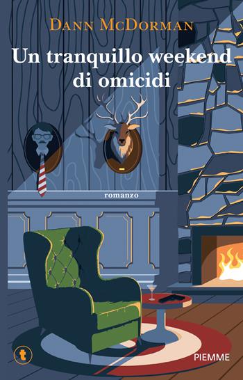 Un tranquillo weekend di omicidi - Dann McDorman - Libro Piemme 2026, Tascabili Piemme | Libraccio.it