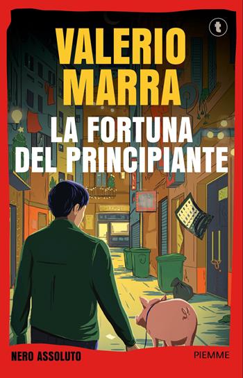 La fortuna del principiante - Valerio Marra - Libro Piemme 2026, Tascabili Nero assoluto | Libraccio.it