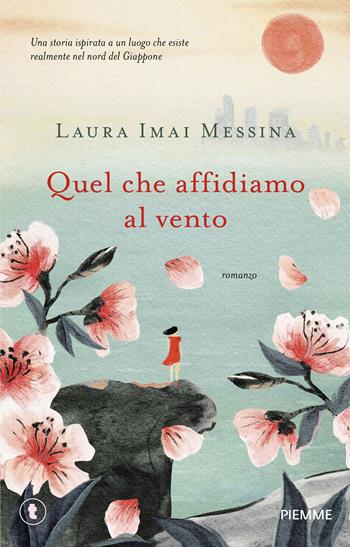Quel che affidiamo al vento - Laura Imai Messina - Libro Piemme 2026, Tascabili Piemme | Libraccio.it