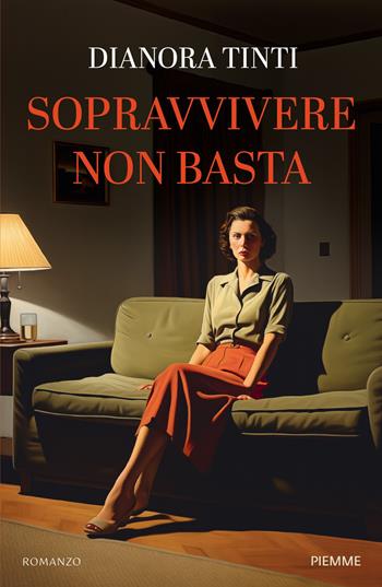 Sopravvivere non basta - Dianora Tinti - Libro Piemme 2026, Original Tascabili Piemme | Libraccio.it