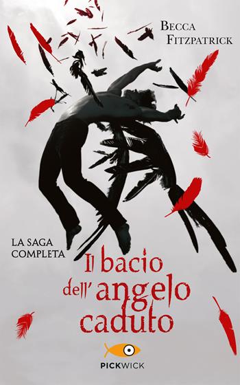 Il bacio dell'angelo caduto. La saga completa - Becca Fitzpatrick - Libro Piemme 2020, Pickwick | Libraccio.it