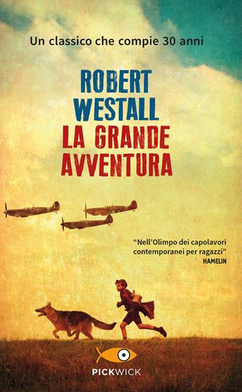 La grande avventura - Robert Westall - Libro Piemme 2020, Pickwick | Libraccio.it