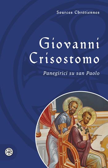 Panegirici su san Paolo. Testo greco a fronte - Giovanni Crisostomo (san) - Libro ESD-Edizioni Studio Domenicano 2021, Sources chrétiennes | Libraccio.it