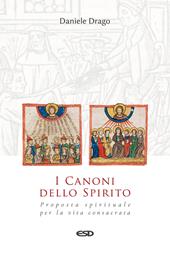 I Canoni dello Spirito. Proposta spirituale per la vita consacrata