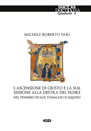 L'ascensione di Cristo e la sessione destra del Padre nel pensiero di san Tommaso d'Aquino - Michele Roberto Pari - Libro ESD-Edizioni Studio Domenicano 2021, Teologia | Libraccio.it