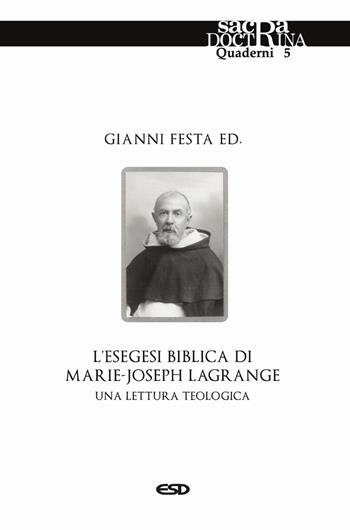 L'esegesi biblica di Marie-Joseph Lagrange. Una lettura teologica  - Libro ESD-Edizioni Studio Domenicano 2022, Sacra doctrina | Libraccio.it