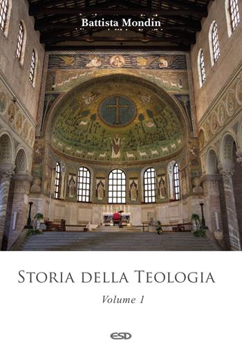 Storia della teologia. Vol. 1 - Battista Mondin - Libro ESD-Edizioni Studio Domenicano 2023, Teologia | Libraccio.it