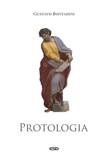 Protologia - Gustavo Bontadini - Libro ESD-Edizioni Studio Domenicano 2023, Filosofia | Libraccio.it