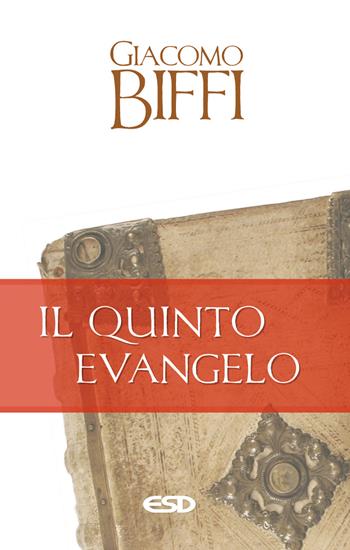 Il quinto evangelo - Giacomo Biffi - Libro ESD-Edizioni Studio Domenicano 2024, Itinerari della fede | Libraccio.it