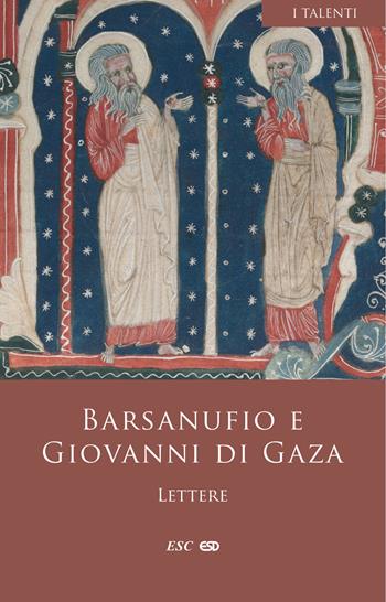 Lettere 1-398 - Barsanufio (san), Giovanni di Gaza (san) - Libro ESD-Edizioni Studio Domenicano 2025, I Talenti | Libraccio.it