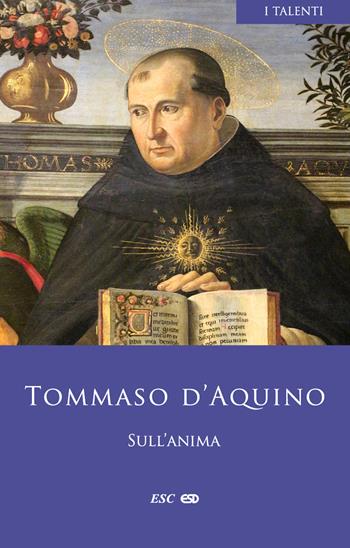 Sull'anima. Ediz. bilingue - d'Aquino (san) Tommaso - Libro ESD-Edizioni Studio Domenicano 2026, I Talenti | Libraccio.it