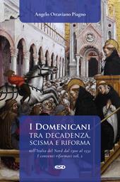 I Domenicani tra decadenza, scisma e riforma nell’Italia del Nord dal 1300 al 1532. Vol. 2: I conventi riformati