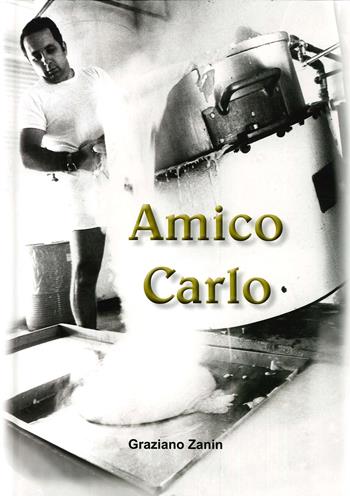 Amico Carlo. Ediz. italiana e inglese - Graziano Zanin - Libro Porto Seguro 2019 | Libraccio.it