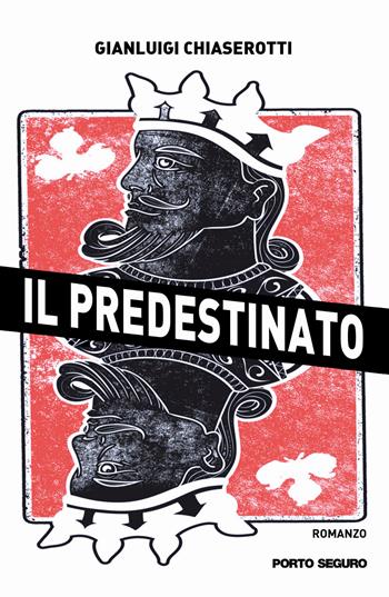 Il predestinato - Gianluigi Chiaserotti - Libro Porto Seguro 2020 | Libraccio.it