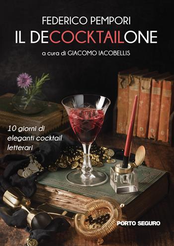 Il decocktailone - Federico Pempori - Libro Porto Seguro 2020 | Libraccio.it