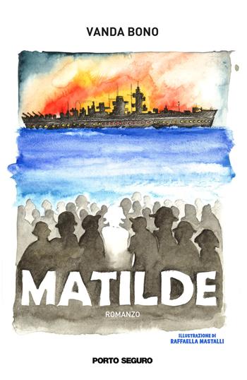 Matilde - Vanda Bono - Libro Porto Seguro 2020 | Libraccio.it