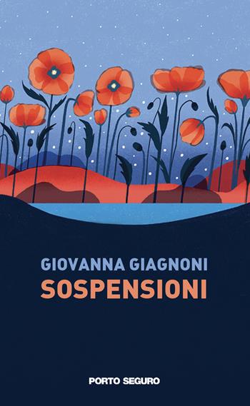 Sospensioni - Giovanna Giagnoni - Libro Porto Seguro 2020 | Libraccio.it