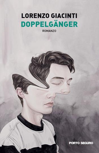 Doppelgänger - Lorenzo Giacinti - Libro Porto Seguro 2020 | Libraccio.it
