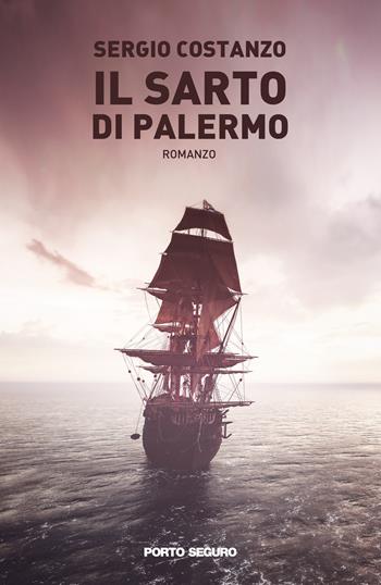 Il sarto di Palermo - Sergio Costanzo - Libro Porto Seguro 2020 | Libraccio.it