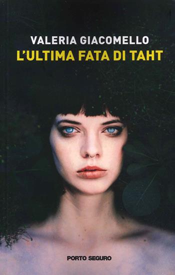 L'ultima fata di Taht - Valeria Giacomello - Libro Porto Seguro 2021 | Libraccio.it