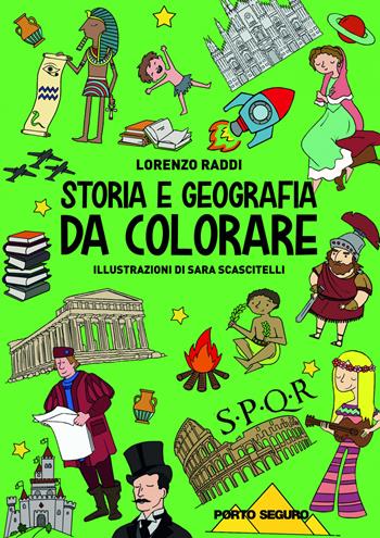 Storia e geografia da colorare. Ediz. illustrata - Lorenzo Raddi - Libro Porto Seguro 2021 | Libraccio.it
