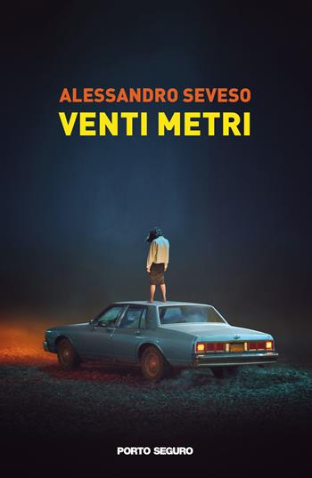 Venti metri - Alessandro Seveso - Libro Porto Seguro 2021 | Libraccio.it