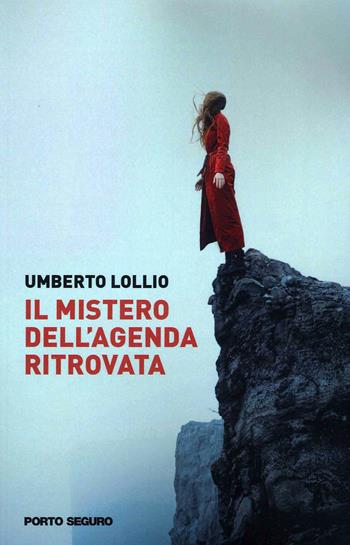 Il mistero dell'agenda ritrovata - Umberto Lollio - Libro Porto Seguro 2021, Profondo giallo | Libraccio.it