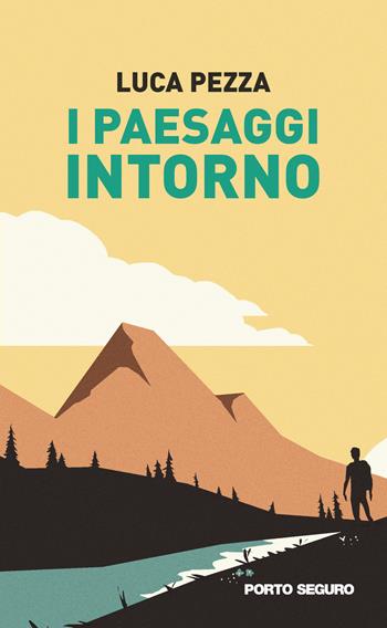 I paesaggi intorno - Luca Pezza - Libro Porto Seguro 2021 | Libraccio.it