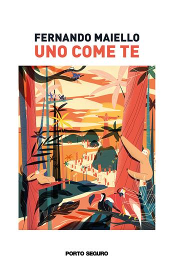 Uno come te - Fernando Maiello - Libro Porto Seguro 2021 | Libraccio.it
