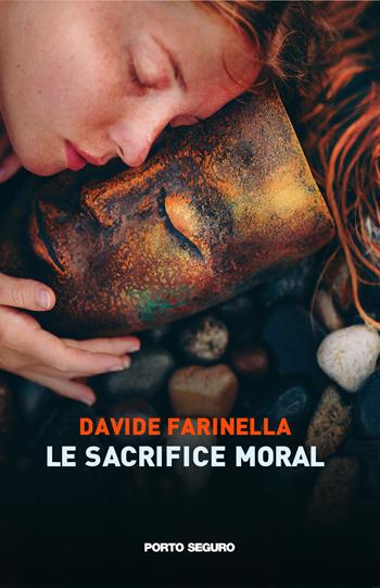 Le sacrifice moral - Davide Farinella - Libro Porto Seguro 2022 | Libraccio.it