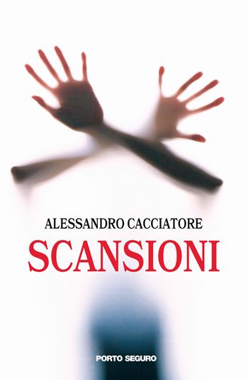 Scansioni - Alessandro Cacciatore - Libro Porto Seguro 2021 | Libraccio.it