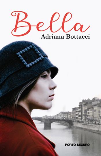 Bella - Adriana Bottacci - Libro Porto Seguro 2021 | Libraccio.it