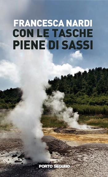 Con le tasche piene di sassi - Francesca Nardi - Libro Porto Seguro 2021 | Libraccio.it