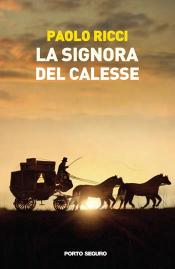 La signora del calesse - Paolo Ricci - Libro Porto Seguro 2021 | Libraccio.it