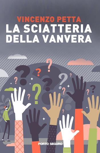 La sciatteria della vanvera - Vincenzo Petta - Libro Porto Seguro 2021 | Libraccio.it