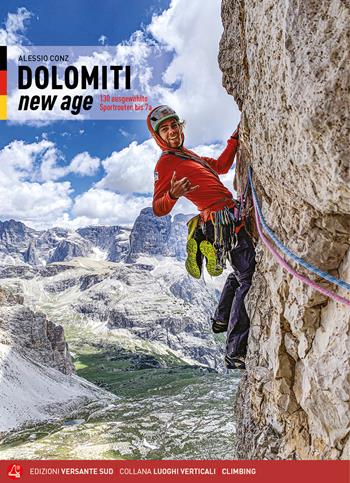 Dolomiti new age. 130 Ausgewahlte Sportrouten bis 7a - Alessio Conz - Libro Versante Sud 2020, Luoghi verticali | Libraccio.it
