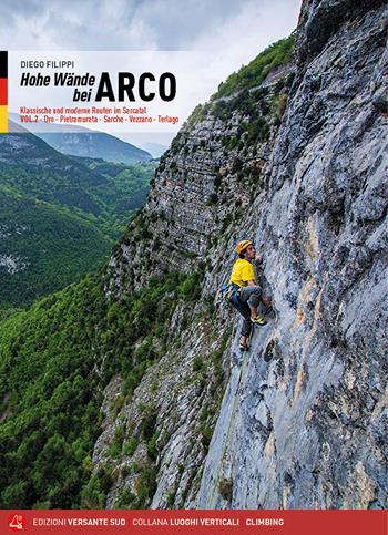 Arco pareti. Vie classiche, moderne e sportive in Valle del Sarca. Ediz. tedesca. Vol. 2: Dro, Pietramurata, Sarche, Vezzano, Terlago - Diego Filippi - Libro Versante Sud 2021, Luoghi verticali | Libraccio.it