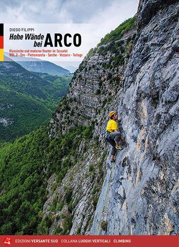 Arco pareti. Vie classiche, moderne e sportive in Valle del Sarca. Ediz. tedesca. Vol. 2: Dro, Pietramurata, Sarche, Vezzano, Terlago. - Diego Filippi - Libro Versante Sud 2021, Luoghi verticali | Libraccio.it