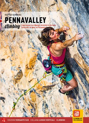 Pennavalley climbing. Falesie tra l'entroterra di Albenga e il basso Cuneese: val Neva, val Pennavaire. Ediz. inglese - Matteo Gambaro - Libro Versante Sud 2022, Luoghi verticali | Libraccio.it