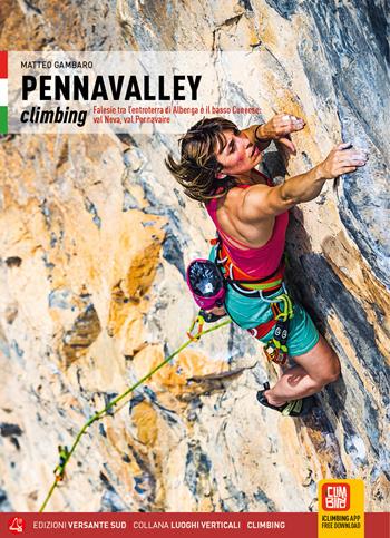 Pennavalley climbing. Falesie tra l'entroterra di Albenga e il basso Cuneese: val Neva, val Pennavaire - Matteo Gambaro - Libro Versante Sud 2022, Luoghi verticali | Libraccio.it