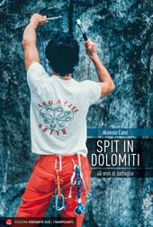 Spit in Dolomiti. 40 anni di battaglie