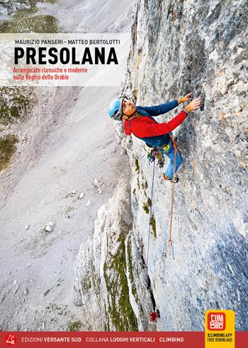 Presolana. Arrampicate classiche e moderne sulla Regina delle Orobie - Maurizio Panseri, Matteo Bertolotti - Libro Versante Sud 2024, Luoghi verticali | Libraccio.it