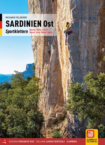 Sardinien Ost. Sportklettern. Baronia, Oliena, Gonone, Baunei, Jerzu, Ulassai, Quirra - Richard Felderer - Libro Versante Sud 2024, Luoghi verticali | Libraccio.it