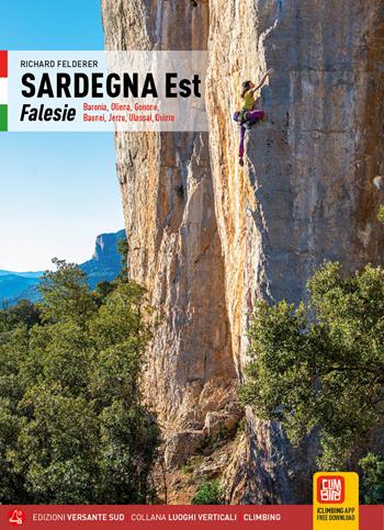 Sardegna Est. Falesie. Baronia, Oliena, Gonone, Baunei, Jerzu, Ulassai, Quirra - Richard Felderer - Libro Versante Sud 2024, Luoghi verticali | Libraccio.it