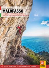 Malopasso. Arrampicate e vie ferrate in Campania e dintorni Costa d'Amalfi, Positano, Parco Nazionale del Cilento, Palinuro, Maratea