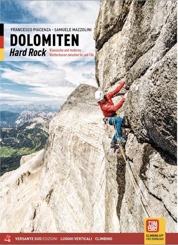 Dolomiti. Hard rock. Arrampicate classiche e moderne tra il 6c e l'8a. Ediz. tedesca - Francesco Piacenza, Samuele Mazzolini - Libro Versante Sud 2025, Luoghi verticali | Libraccio.it