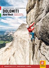 Dolomiti. Hard rock. Arrampicate classiche e moderne tra il 6c e l'8a