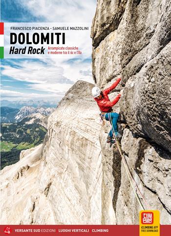 Dolomiti. Hard rock. Arrampicate classiche e moderne tra il 6c e l'8a - Francesco Piacenza, Samuele Mazzolini - Libro Versante Sud 2025, Luoghi verticali | Libraccio.it